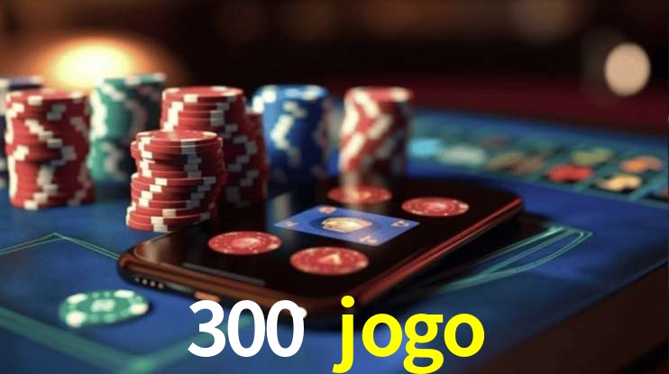 Estatísticas 300 jogo